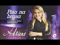 Pisa na Brasa - Adriana Aguiar (Gideões 2013)