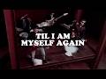 Til I Am Myself Again