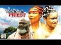 The Chosen Priest 2  - 2016 Latest Nigerian Nollywood Movie