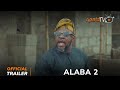 Alaba 2 Yoruba Movie 2024 | Official Trailer | Showing Tomorrow Wed. 7th February On ApataTV+