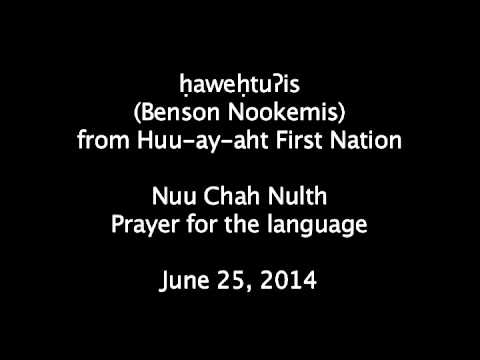 Benson Nookemis Prayer for Nuu Chah Nulth language June 25 2014