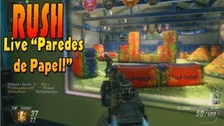 "Paredes De Papel!." RUSH! Live Gameplay! - Black Ops 2