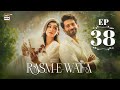 Rasm e Wafa Episode 38  Hina Chaudhary  Arslan Khan  8 Sep 2025  ARY Digital