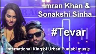 Imran Khan with Honey Singh's Superstar Girl Sonakshi Sinha as he sets to rock India with his first Bollywood song in #Tevar - Lets Celebrate.