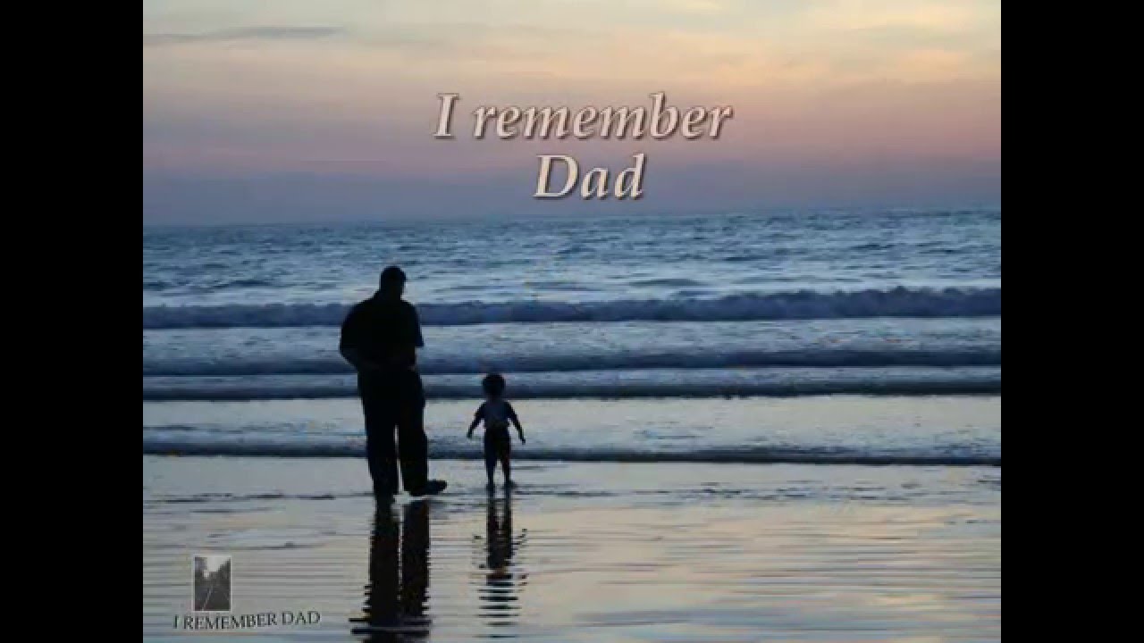 In loving memory poems dads - I Remember Dad - YouTube