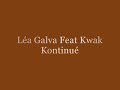Léa Galva Feat Kwak - Kontinué