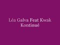 Léa Galva Feat Kwak - Kontinué