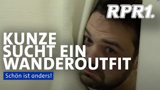 Schön ist anders!! Kunze sucht das perfekte Wanderoutfit