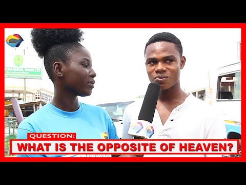 What is the opposite of HEAVEN | Street Quiz | Funny Videos | Funny African Videos | African Comedy