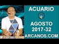 Video Horscopo Semanal ACUARIO  del 6 al 12 Agosto 2017 (Semana 2017-32) (Lectura del Tarot)