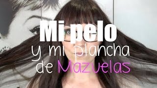 Mi pelo y mi plancha de Mazuelas ¡CON SORPRESA!)