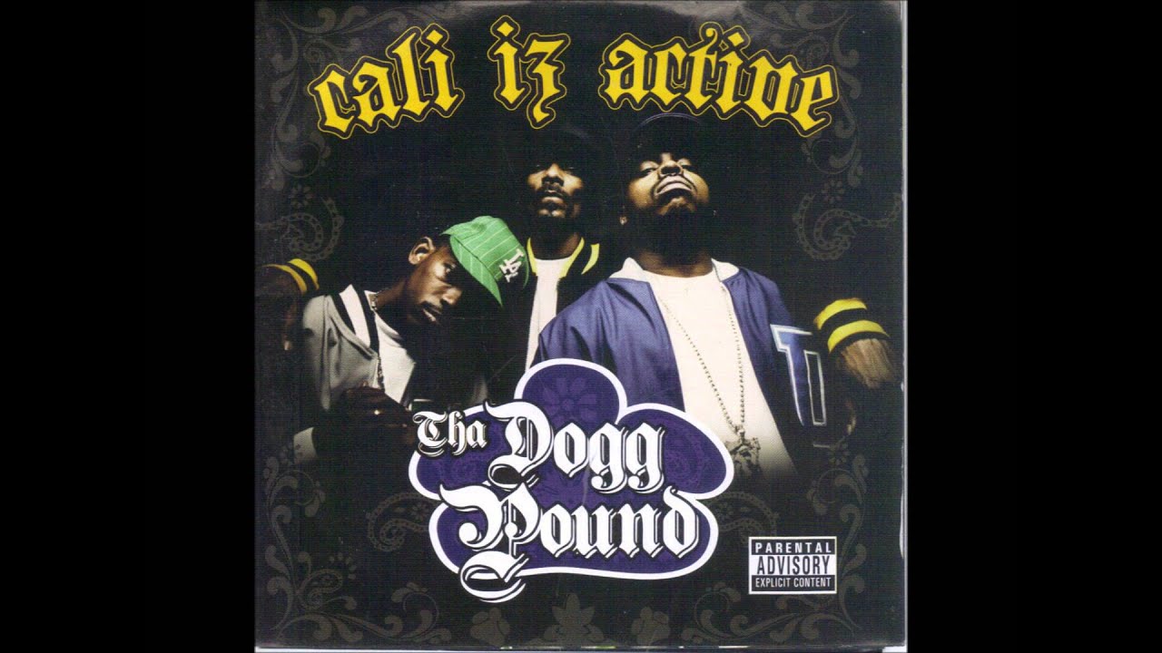 Tha Dogg Pound- Cali Iz Active - YouTube