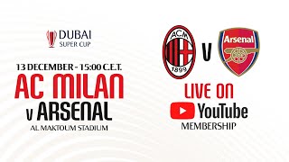 AC Milan v Arsenal: live! | Dubai Super Cup
