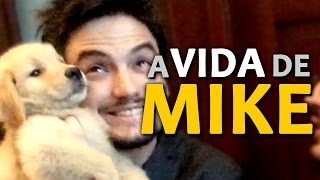 VEM AÍ: A VIDA DE MIKE