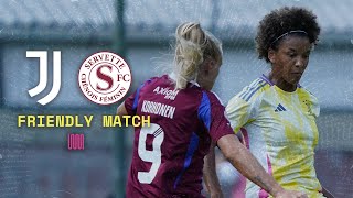 🔴? WATCH NOW: JUVENTUS WOMEN - SERVETTE | Friendly Match LIVE