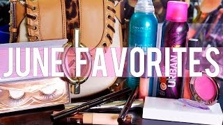 JUNE FAVORITES & A Few Hate It's