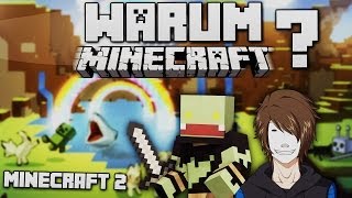 MINECRAFT 2 !? - WARUM Minecraft ? #4