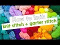 How to Knit Stitch and Garter Stitch - Quick and Easy Tutorial