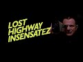 LOST HIGHWAY INSENSATEZ