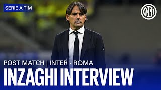 INTER-ROMA 1-2 | SIMONE INZAGHI EXCLUSIVE INTERVIEW 🎙️⚫🔵?�