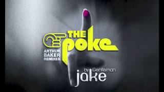 Gentleman Jake - The Poke - Arthur Baker Remixes