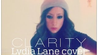 Clarity - Zedd (Lydia Lane COVER)