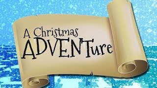 A Christmas ADVENTure - 2013 Trailer