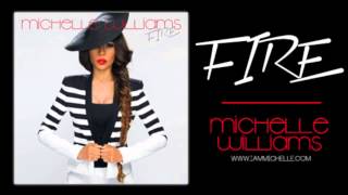 Fire - Michelle Williams [Audio]