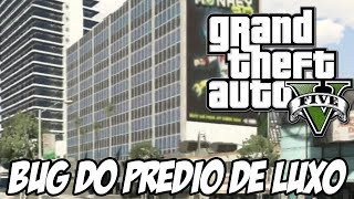 GTA V - Bug do prédio de luxo