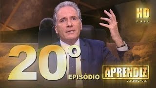 APRENDIZ CELEBRIDADES - 20º EPISÓDIO (26/06) FULL HD