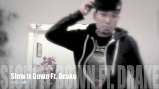 Slow It Down Lyrics Drake Remix