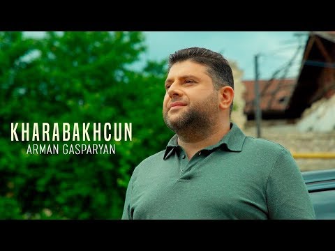 Arman Gasparyan - Kharabakhcun