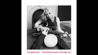 Courtney Love - You Know My Name (Audio)