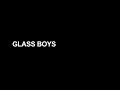 Glass Boys (mini-documentary)