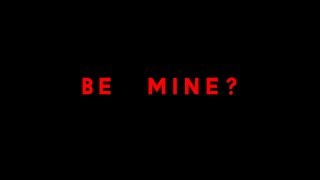 BE MINE?