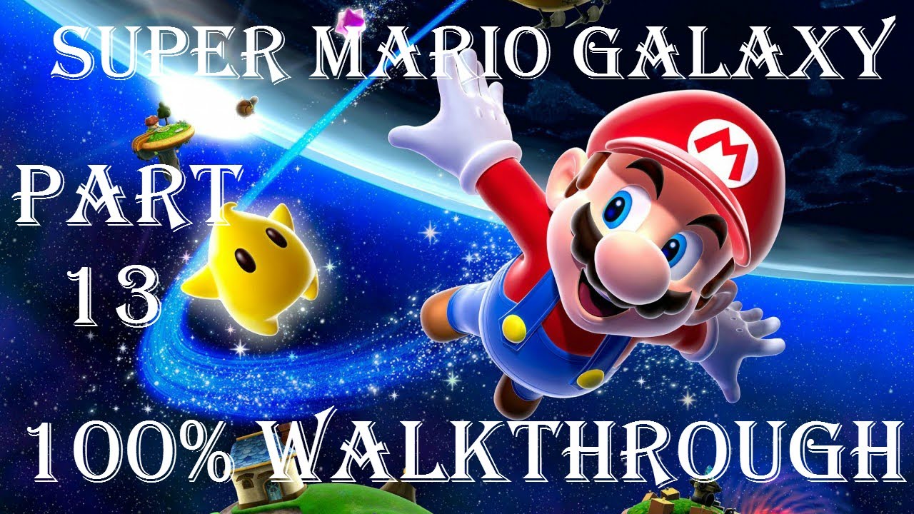 Super Mario Galaxy 100% Walkthrough Part 13 - YouTube