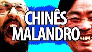 CHINÊS MALANDRO