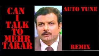 CAN I TALK TO MEHR TARAR - AUTOTUNE REMIX