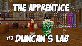 The Apprentice: Duncan's Lab - #7 - An Utter Catastrophe