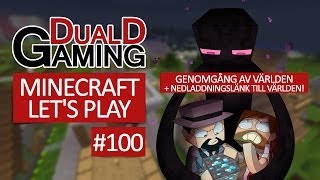 Minecraft Let's Play Med DDG - Episode #100 - Genomgång + Nedladdningslänk till världen!