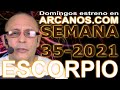 Video Horscopo Semanal ESCORPIO  del 22 al 28 Agosto 2021 (Semana 2021-35) (Lectura del Tarot)