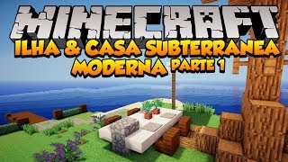 Minecraft: Ilha e Casa Subterrânea Moderna (Parte 1)