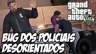 GTA V - O Bug dos Policiais Desorientados