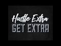 Hustle Extra- Get Extra - Canvas Wall Art