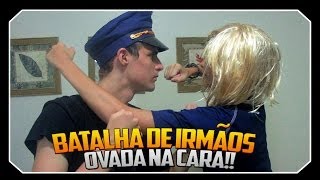 #2 Batalha De Irmãos! OVADA NA CARA!!