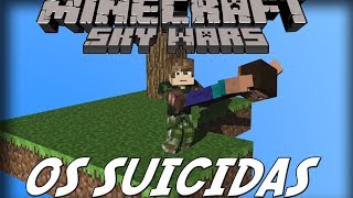 Minecraft: OS SUICIDAS (SKYWARS)