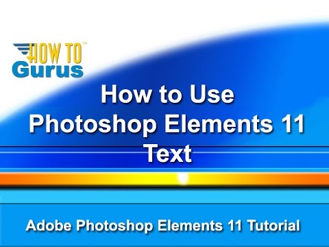 Tutorial Adobe Photoshop Elements 11 | adobe photoshop elements 11 tutorial text youtube Tutorial Adobe Photoshop Elements 11 | adobe photoshop elements 11 tutorial text youtube