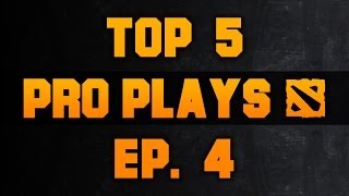 Dota 2 Top 5 Pro Plays - Ep. 4