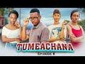 TUMEACHANA  EPISODE  [6]
