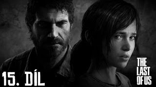 Český Let´s play | The Last of Us | 15. Díl (Další zvrat!) | PS3